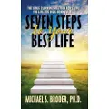 G&D Media Seven Steps to Your Best Life: The Stage Climbing Solution For Living The Life You Were Born to Live
