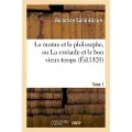 Hachette Livre Le moine et le philosophe, ou La croisade et le bon vieux temps. Tome 1