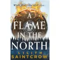 Little, Brown and Company A Flame in the North