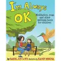 Createspace Independent Publishing Platform I'm Always Ok: Meditation, yoga and other wellness tools for children
