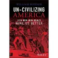 Wiley Un-Civilizing America