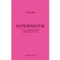 Informations Forlag Hyperpolitik - Jäger, Anton