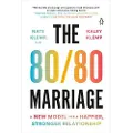 Penguin Life The 80/80 Marriage: A New Model for a Happier, Stronger Relationship