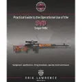Erik Lawrence Practical Guide to the Operational Use of the SVD Sniper Rifle