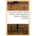 Hachette Livre Les Poètes Maudits: Tristan Corbière, Arthur Rimbaud, Stéphane Mallarmé