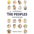 Oneworld Publications A Field Guide to the Peoples of the British Isles