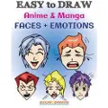 Createspace Independent Publishing Platform EASY to DRAW Anime & Manga FACES + EMOTIONS