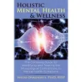 Createspace Independent Publishing Platform Holistic Mental Health & Wellness: The Complete Guide for Identifying and Treating the Physiological Contributors to Mental Health Symptoms