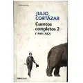 Suma de Letras Cuentos Completos 2 (1969-1982). Julio Cortazar / Complete Short Stories, Book 2 (1969-1982), Cortazar
