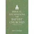 KREGEL PUBLICATIONS,U.S. Biblical Foundations for Baptist Churches – A Contemporary Ecclesiology