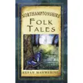 THE HISTORY PRESS LTD Northamptonshire Folk Tales