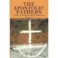 Wipf & Stock Publishers The Apostolic Fathers, A New Translation and Commentary, Volume I