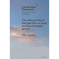 CAMBRIDGE UNIVERSITY PRESS The African Mood Perspective on God and the Problem of Evil