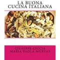 Createspace Independent Publishing Platform La buona cucina italiana