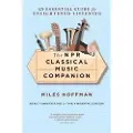Mariner Books The NPR Classical Music Companion: An Essential Guide for Enlightened Listening