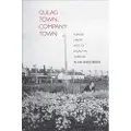 Yale University Press Gulag Town, Company Town