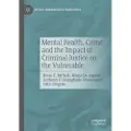 Springer International Publishing AG Mental Health, Crime and the Impact of Criminal Justice on the Vulnerable