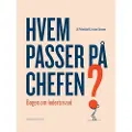 Dansk psykologisk Forlag Hvem passer på chefen? | Lill Palmblad, Louise Dinesen | Språk: Dansk