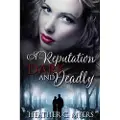 Createspace Independent Publishing Platform A Reputation Dark & Deadly: Book 2 in the Dark & Deadly Trilogy