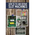 Createspace Independent Publishing Platform How to Fix and Repair Slot Machines: The Pe Plus and S Plus