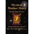 Createspace Independent Publishing Platform Mystical Mother Mary: Inspirational Messages, Meditations, and Prayers