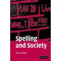 CAMBRIDGE UNIVERSITY PRESS Spelling and Society