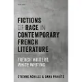 Oxford University Press Fictions of Race in Contemporary French Literature