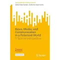 Springer International Publishing AG News, Media, and Communication in a Polarized World