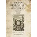 Createspace Independent Publishing Platform The New Chemical Light: Drawn from the Fountain of Nature and of Manual Experience