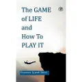 SANAGE PUBLISHING HOUSE LLP The Game of Life and How to Play It
