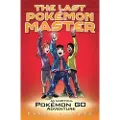 John Blake Publishing Ltd Last Pokemon Master: An Unofficial Pokemon Go Adventure