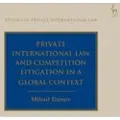 BLOOMSBURY Private International Law and Competition Litigation in a Global Context