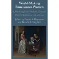 CAMBRIDGE UNIVERSITY PRESS World-making Renaissance Women