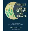Andrews McMeel Publishing While the Earth Sleeps We Travel