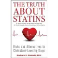POCKET BOOKS The Truth about Statins: Risks and Alternatives to Cholesterol-Lowering Drugs
