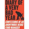 HARPER PERENNIAL Diary of a Very Bad Year: Confessions of an Anonymous Hedge Fund Manager