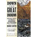 HARPER PERENNIAL Down the Great Unknown: John Wesley Powell's 1869 Journey of Discovery and Tragedy Through the Grand Canyon