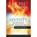 Destiny Image Seventy Reasons for Speaking in Tongues