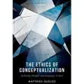 Oxford University Press The Ethics of Conceptualization