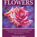 Createspace Independent Publishing Platform Flowers: A Step-By-Step Guide to Master Realist Techniques in Graphite and Colored Pencil Painting: Drawing Projects for Beginners