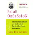 Plume Books Prime Obsession: Berhhard Riemann and the Greatest Unsolved Problem in Mathematics