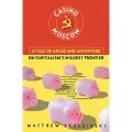 FREE PRESS Casino Moscow: A Tale of Greed and Adventure on Capitalism's Wildest Frontier