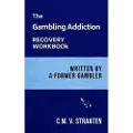 Independently Published The Gambling Addiction Recovery Workbook