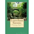 Createspace Independent Publishing Platform Leprechaun Sorrows: A Magical History of Ireland