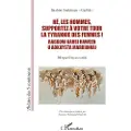 Editions L'Harmattan Hé, les hommes, supportez à votre tour la tyrannie des femmes ! Raggow aarsi haween u adkaysta markiinna!