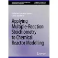 Springer International Publishing AG Applying Multiple-Reaction Stoichiometry to Chemical Reactor Modelling
