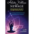 Createspace Independent Publishing Platform Holistic Wellness In The NewAge: A Comprehensive Guide To NewAge Healing Practices