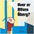 Gyldendal Hvor er Alfons Åberg? | Gunilla Bergström