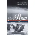 Library of America Cornelius Ryan: The Longest Day (D-Day June 6, 1944), a Bridge Too Far (Loa #318)