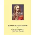 Createspace Independent Publishing Platform Bach - Partitas For The Piano